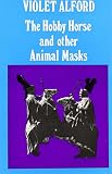 The hobby horse and other animal masks