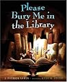Please Bury Me in the Library