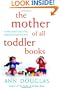 The Mother of All Toddler Books: An All-Canadian Guide to Your Child's Second and Third Years