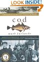 Cod: A Biography Of The Fish That Changed The World