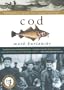 Cod: A Biography Of The Fish That Changed The World