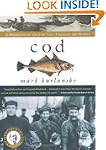 Cod: A Biography Of The Fish That Cha...