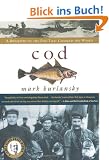 Cod: A Biography Of The Fish That Changed The World