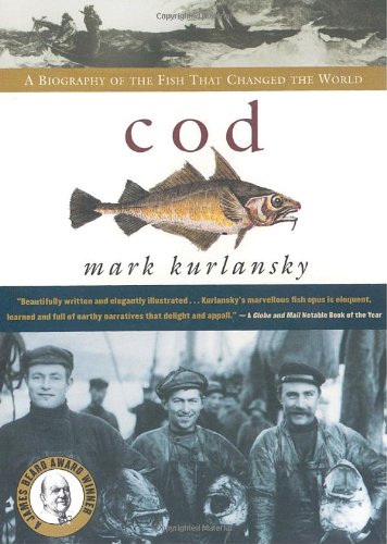 Cod - A Biography Of The Fish That Changed The World