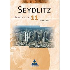 Seydlitz Geographie - Ausgabe 2004 f�r die Sekundarstufe II: Seydlitz Geographie, Ausgabe Hessen, Klasse 11