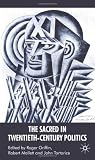 The Sacred in Twentieth-Century Politics: Essays in Honour of Professor Stanley G. Payne