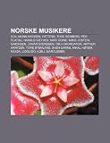 Norske musikere: Egil Monn-Iversen, Fattern, Tore Renberg, Per Platou, Harald Sæther, Mari Boine, Kåre Jostein Simonsen, Johan Svendsen (Norwegian Edition)