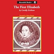 The First Elizabeth | [Carolly Erickson]