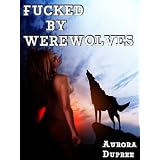 Fucked By Werewolvesdi Aurora Dupree