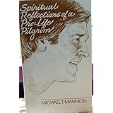 spiritual reflections of a pro life pilgrim