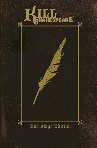 Kill Shakespeare: Backstage Edition Volume 1 (Kill Shakespeare Backstage Ed Hc)