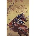 Code d'honneur du samoura� : Une traduction moderne du Bushido Shoshinsh� de Ta�ra Shig�suk�