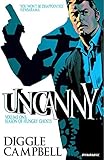 Uncanny. Volume one, Season of hungry ghosts