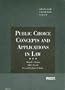Public Choice Concepts and Applications in Law (American Casebook)
