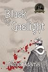Black by Gaslight