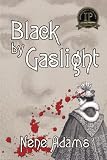 Black by Gaslight