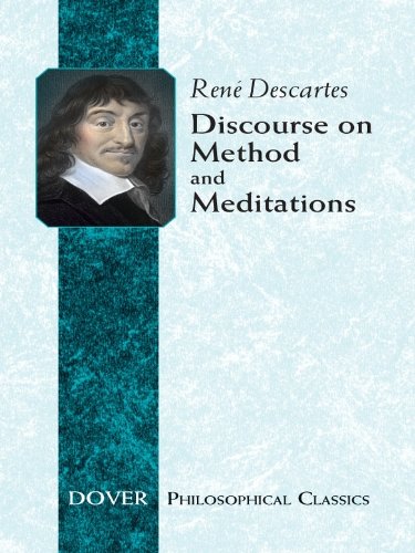 Discourse on Method and Meditations: WITH Meditations (Dover Philosophical Classics)
