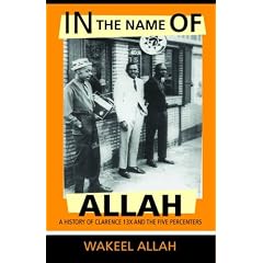 In The Name of Allah: A History of Clarence 13X and the Five Percenters