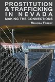 Prostitution and Trafficking in Nevada: Making the Connections