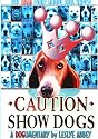 Caution: Show Dogs!