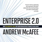 Enterprise 2.0: New Collaborative Tools for Your Organization's Toughest Challenges | [Andrew McAfee]