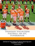Tennessee Volunteers Football: An SEC Powerhouse