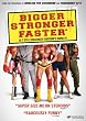 Bigger, Stronger, Faster*