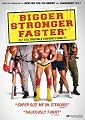 Bigger, Stronger, Faster*