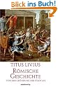 R�mische Geschichte: Von der Gr�ndung der Stadt an
