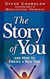 The Story of You: And How to Create a New One