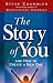 The Story of You: And How to Create a New One