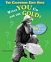 The California Gold Rush: Would You Go for the Gold? (What Would You Do? (Enslow))