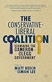 The Conservative-Liberal coalition : examining the Cameron-Clegg government