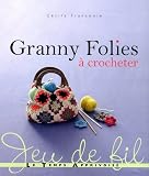 Granny folies à crocheter