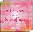 Mit Chakren deine Seele �ffnen - 58 Karten mit Booklet: 58 Karten und Begleitbuch