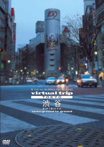 virtual trip TOKYO 渋谷 underground to ground [DVD]