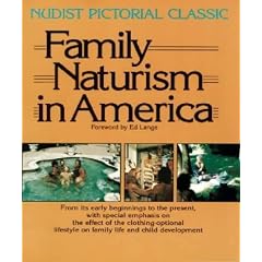 Family Naturism in America: A Nudist Pictorial Classic