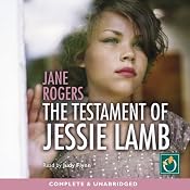 The Testament of Jessie Lamb | [Jane Rogers]