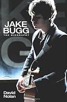 Jake Bugg: The Biography Jake Bugg: The Biography