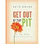 Get Out of That Pit: A 40-Day Devotional Journal