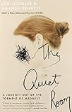 The Quiet Room: A Journey Out of the Torment of Madness
