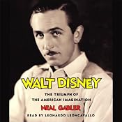 Walt Disney: The Triumph of the American Imagination | [Neal Gabler]