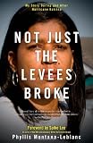 Not Just the Levees Broke: My Story During and After Hurricane Katrina
