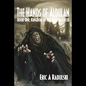 Kingdom of the Necromancer: The Hands of Aldulan - Book 1 | [Eric A. Radulski]