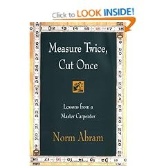 Measure Twice, Cut Once: Lessons from a Master Carpenter
