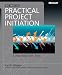 Practical Project Initiation: A Handbook with Tools (Best Practices (Microsoft))