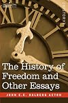 The History Of Freedom And Other Essays