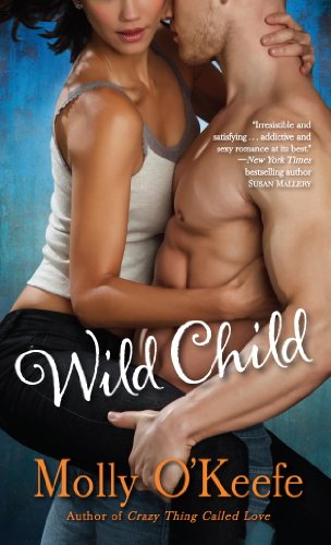 Wild Child: A Novel by Molly O'Keefe