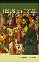 Jesus on Trial: A Study of the Gospels