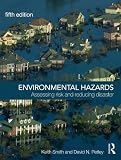 Environmental Hazards: Assessing Risk and Reducing Disaster, Fifth Edition